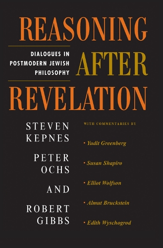 Бумажная книга «Reasoning After Revelation: Dialogues In Postmodern Jewish Philosophy», автор Стивен Кепнес - фото №1