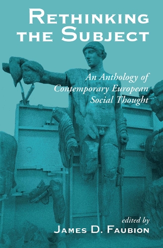 Бумажная книга «Rethinking The Subject: An Anthology Of Contemporary European Social Thought», авторов Джеймс Фобион, Пол Рабиноу - фото №1