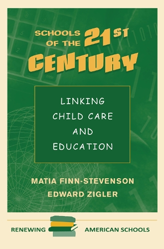 Паперова книга «Schools Of The 21st Century: Linking Child Care And Education», авторів Едвард Зіглер, Матія Фінн-Стівенсон - фото №1