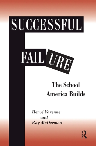 Паперова книга «Successful Failure: The School America Builds», авторів Ерне Варенн, Рей Макдермотт - фото №1