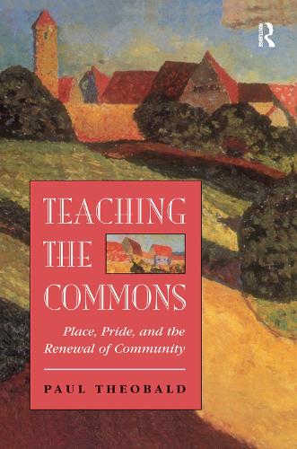 Паперова книга «Teaching The Commons: Place, Pride, And The Renewal Of Community», автор Пол Теобальд - фото №1