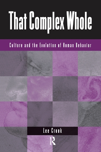 Бумажная книга «That Complex Whole: Culture And The Evolution Of Human Behavior», автор Ли Кронк - фото №1