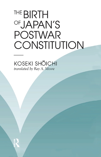 Бумажная книга «The Birth Of Japan's Postwar Constitution», автор Рэй А Мур - фото №1