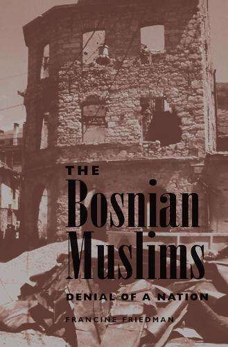 Паперова книга «The Bosnian Muslims: Denial Of A Nation», автор Франсін Фрідман - фото №1