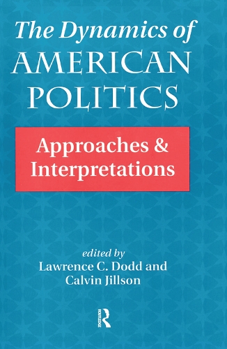 Бумажная книга «The Dynamics Of American Politics: Approaches And Interpretations», авторов Кельвин Джилсон, Лоуренс К. Додд - фото №1
