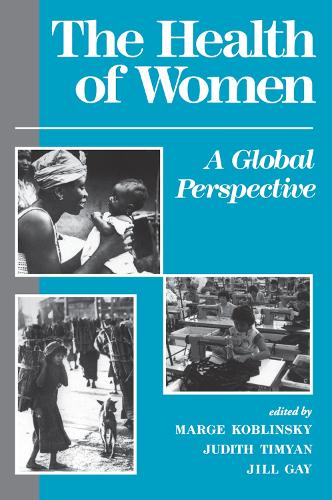 Бумажная книга «The Health Of Women: A Global Perspective», авторов Джил Гей, Джудит Тимьян, Мардж Коблински - фото №1