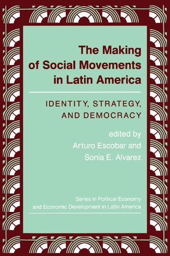Бумажная книга «The Making Of Social Movements In Latin America: Identity, Strategy, And Democracy», автор Артуро Эскобар - фото №1