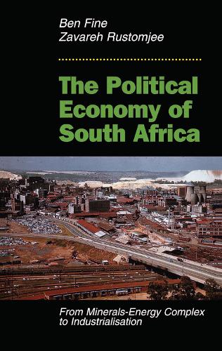 Бумажная книга «The Political Economy Of South Africa: From Minerals-energy Complex To Industrialisation», авторов Бен Файн, Эльза Хониг Файн, Заварех Рустомджи - фото №1