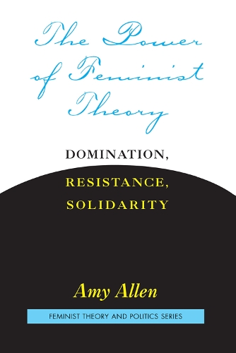Паперова книга «The Power of Feminist Theory: Domination, Resistance, Solidarity», автор Емі Аллен - фото №1