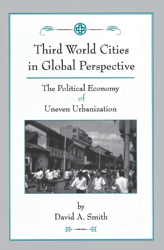 Бумажная книга «Third World Cities In Global Perspective: The Political Economy Of Uneven Urbanization», автор Дэвид Смит - фото №1