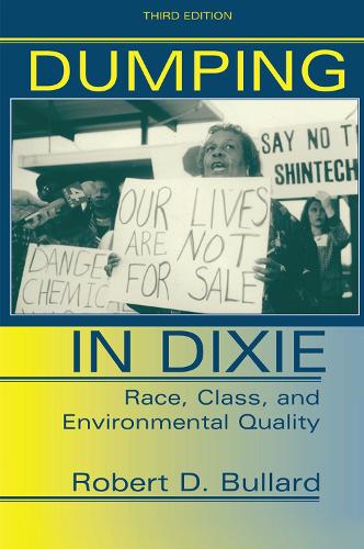 Бумажная книга «Dumping In Dixie: Race, Class, And Environmental Quality, Third Edition», автор Роберт Д. Буллард - фото №1