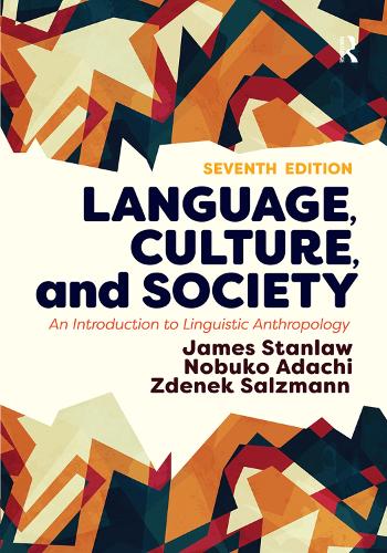 [object Object] «Language, Culture, and Society: An Introduction to Linguistic Anthropology», авторів Джеймс Стенлоу, Нобуко Адачі, Зденек Зальцманн - фото №1