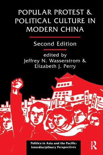 Бумажная книга «Popular Protest And Political Culture In Modern China: Second Edition», авторов Элизабет Перри, Джеффри Н. Вассерстром - фото №1