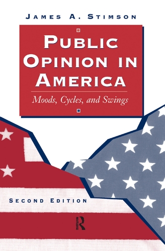 Бумажная книга «Public Opinion In America: Moods, Cycles, And Swings, Second Edition», автор Джеймс А. Стимсон - фото №1