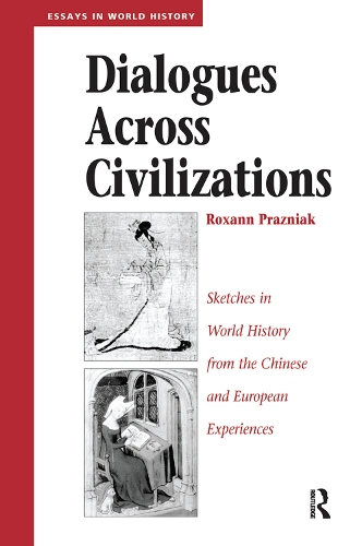 Бумажная книга «Dialogues Across Civilizations: Sketches In World History From The Chinese And European Experiences», автор Роксана Празняк - фото №1