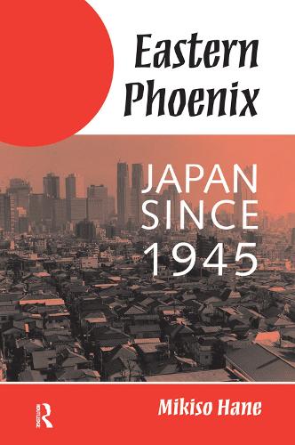 Паперова книга «Eastern Phoenix: Japan Since 1945», автор Мікісо Хане - фото №1