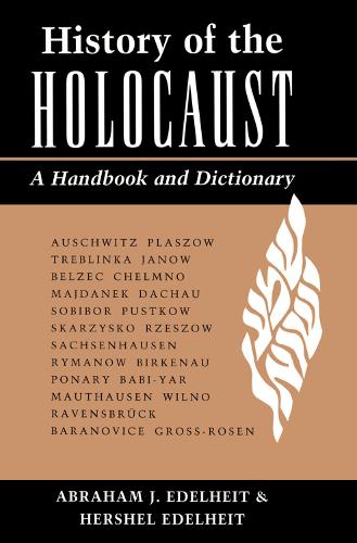 Бумажная книга «History Of The Holocaust: A Handbook And Dictionary», автор Авраам Эдельхайт - фото №1