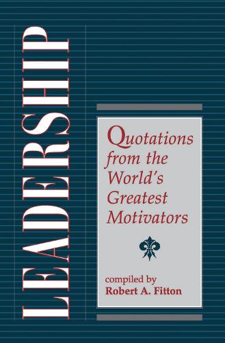 Бумажная книга «Leadership: Quotations From The World's Greatest Motivators» - фото №1