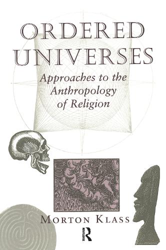Паперова книга «Ordered Universes: Approaches To The Anthropology Of Religion», автор Мортон Клас - фото №1