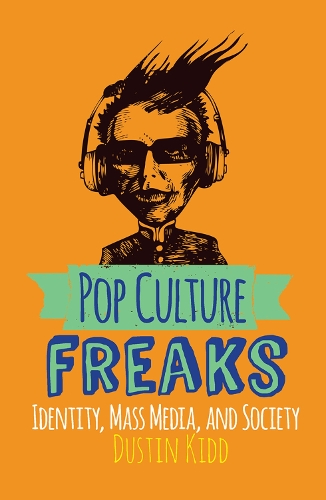 Бумажная книга «Pop Culture Freaks: Identity, Mass Media, and Society» - фото №1