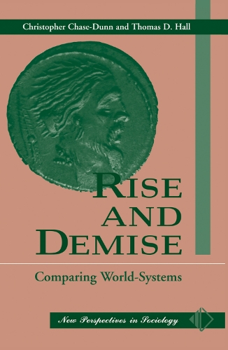 Бумажная книга «Rise And Demise: Comparing World Systems», авторов Кристофер Чейз-Данн, Томас Д Холл - фото №1