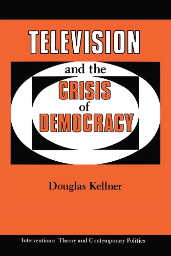Бумажная книга «Television And The Crisis Of Democracy», автор Дуглас Келлнер - фото №1