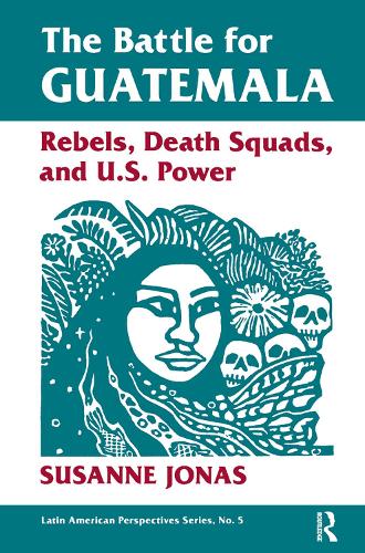 Паперова книга «The Battle For Guatemala: Rebels, Death Squads, And U.s. Power», автор Сюзанна Йонас - фото №1