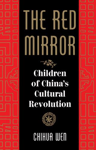 Бумажная книга «The Red Mirror: Children Of China's Cultural Revolution», автор Чихуа Вэнь - фото №1