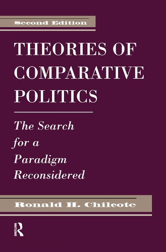 Бумажная книга «Theories Of Comparative Politics: The Search For A Paradigm Reconsidered, Second Edition», автор Рональд Х. Чилкот - фото №1