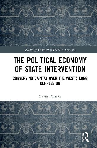 Бумажная книга «The Political Economy of State Intervention: Conserving Capital over the West’s Long Depression», автор Гэвин Пойнтер - фото №1