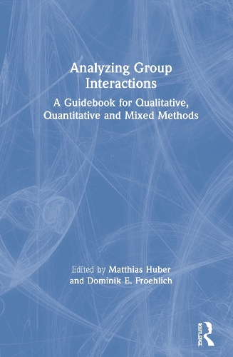 [object Object] «Analyzing Group Interactions: A Guidebook for Qualitative, Quantitative and Mixed Methods» - фото №1