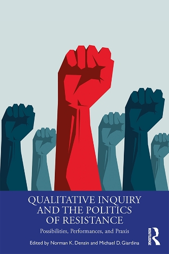 Бумажная книга «Qualitative Inquiry and the Politics of Resistance: Possibilities, Performances, and Praxis» - фото №1