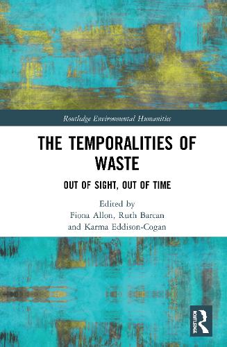 Бумажная книга «The Temporalities of Waste: Out of Sight, Out of Time» - фото №1