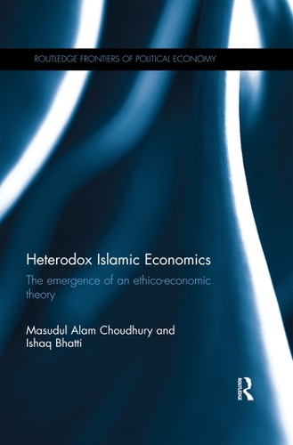 Бумажная книга «Heterodox Islamic Economics: The emergence of an ethico-economic theory», авторов Исхак Бхатти, Масудул Алам Чоудхури - фото №1