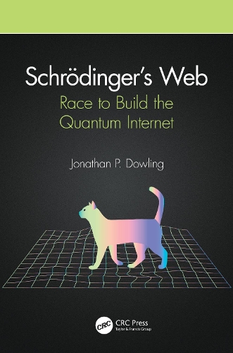 [object Object] «Schrödinger’s Web: Race to Build the Quantum Internet», автор Джонатан П. Даулінг - фото №1