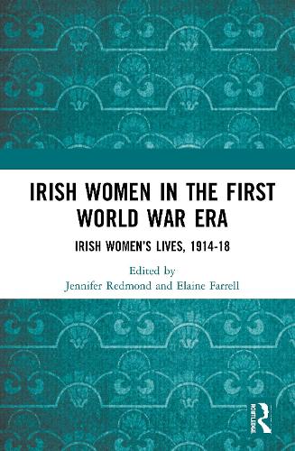 Бумажная книга «Irish Women in the First World War Era: Irish Women’s Lives, 1914-18» - фото №1