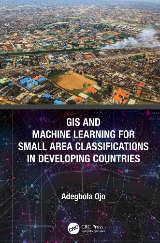 Паперова книга «GIS and Machine Learning for Small Area Classifications in Developing Countries», автор Адегбола Оджо - фото №1