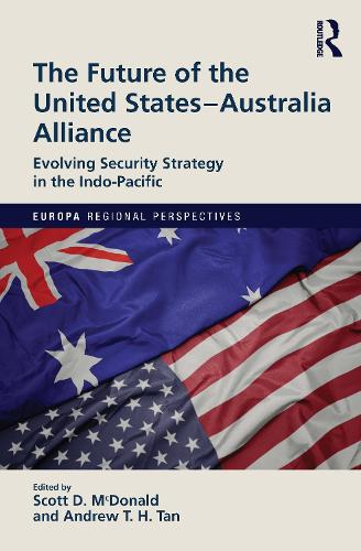 Бумажная книга «The Future of the United States-Australia Alliance: Evolving Security Strategy in the Indo-Pacific» - фото №1
