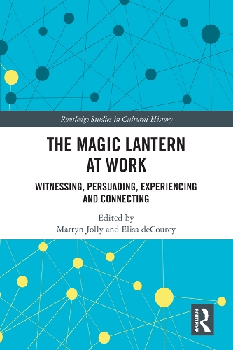 [object Object] «The Magic Lantern at Work: Witnessing, Persuading, Experiencing and Connecting» - фото №1
