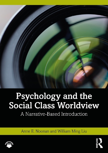 [object Object] «Psychology and the Social Class Worldview: A Narrative-Based Introduction», автор Энн Э. Нунан - фото №1