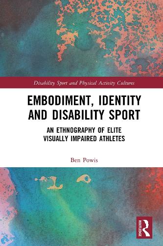 Бумажная книга «Embodiment, Identity and Disability Sport: An Ethnography of Elite Visually Impaired Athletes», автор Бен Повис - фото №1