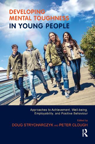 Паперова книга «Developing Mental Toughness in Young People: Approaches to Achievement, Well-being, Employability, and Positive Behaviour» - фото №1