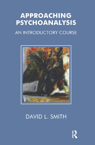 Бумажная книга «Approaching Psychoanalysis: An Introductory Course», автор Дэвид Л. Смит - фото №1