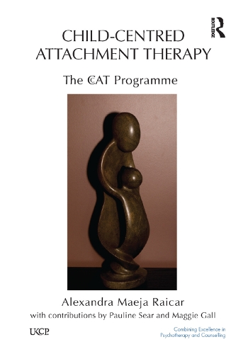 Бумажная книга «Child-Centred Attachment Therapy: The CcAT Programme», авторов Александра Мейя Райкар, Мэгги Галл, Полин Сир - фото №1