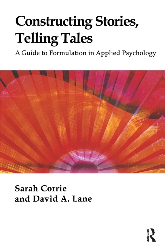 Бумажная книга «Constructing Stories, Telling Tales: A Guide to Formulation in Applied Psychology», авторов Дэвид А. Лейн, Сара Корри - фото №1