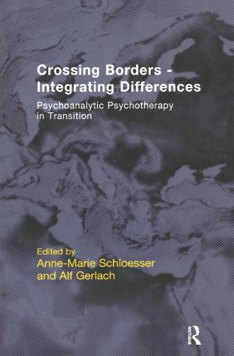 Бумажная книга «Crossing Borders - Integrating Differences: Psychoanalytic Psychotherapy in Transition» - фото №1