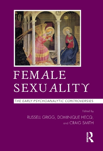 Бумажная книга «Female Sexuality: The Early Psychoanalytic Controversies», автор Рассел Григг - фото №1
