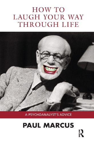 Паперова книга «How to Laugh Your Way Through Life: A Psychoanalyst's Advice», автор Пол Маркус - фото №1