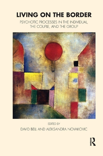 Бумажная книга «Living on the Border: Psychotic Processes in the Individual, the Couple, and the Group» - фото №1