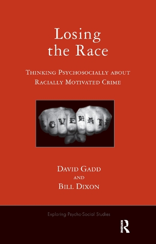 Бумажная книга «Losing the Race: Thinking Psychosocially about Racially Motivated Crime», авторов Билл Диксон, Дэвид Гэдд - фото №1